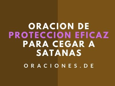 ORACION-DE-PROTECCION-EFICAZ-PARA-CEGAR-A-SATANAS